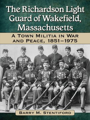 cover image of The Richardson Light Guard of Wakefield, Massachusetts